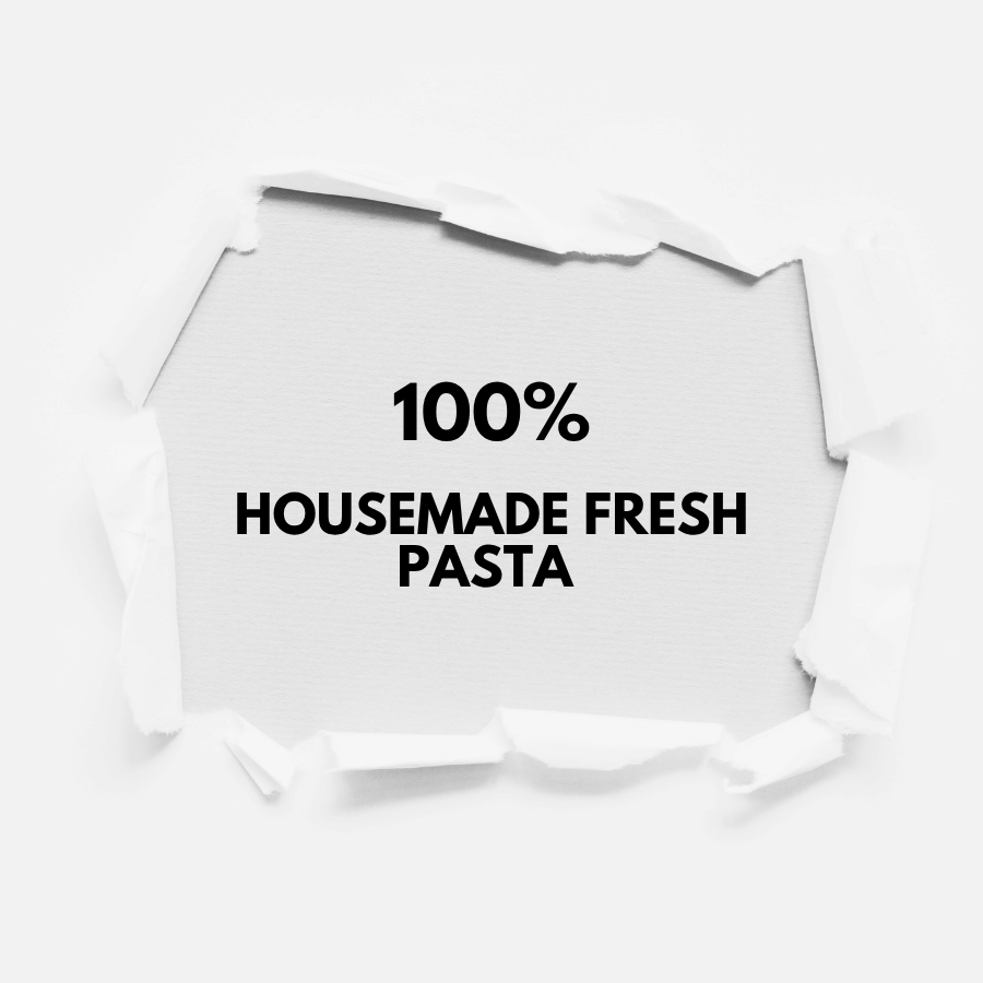 Text on torn paper background stating "100% HOUSEMADE FRESH PASTA"