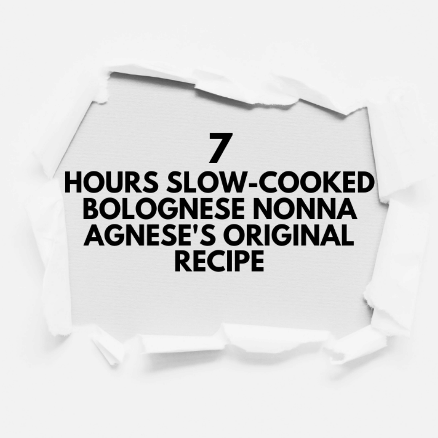 Text on torn paper reading: "7 hours slow-cooked Bolognese Nonna Agnese's original recipe"