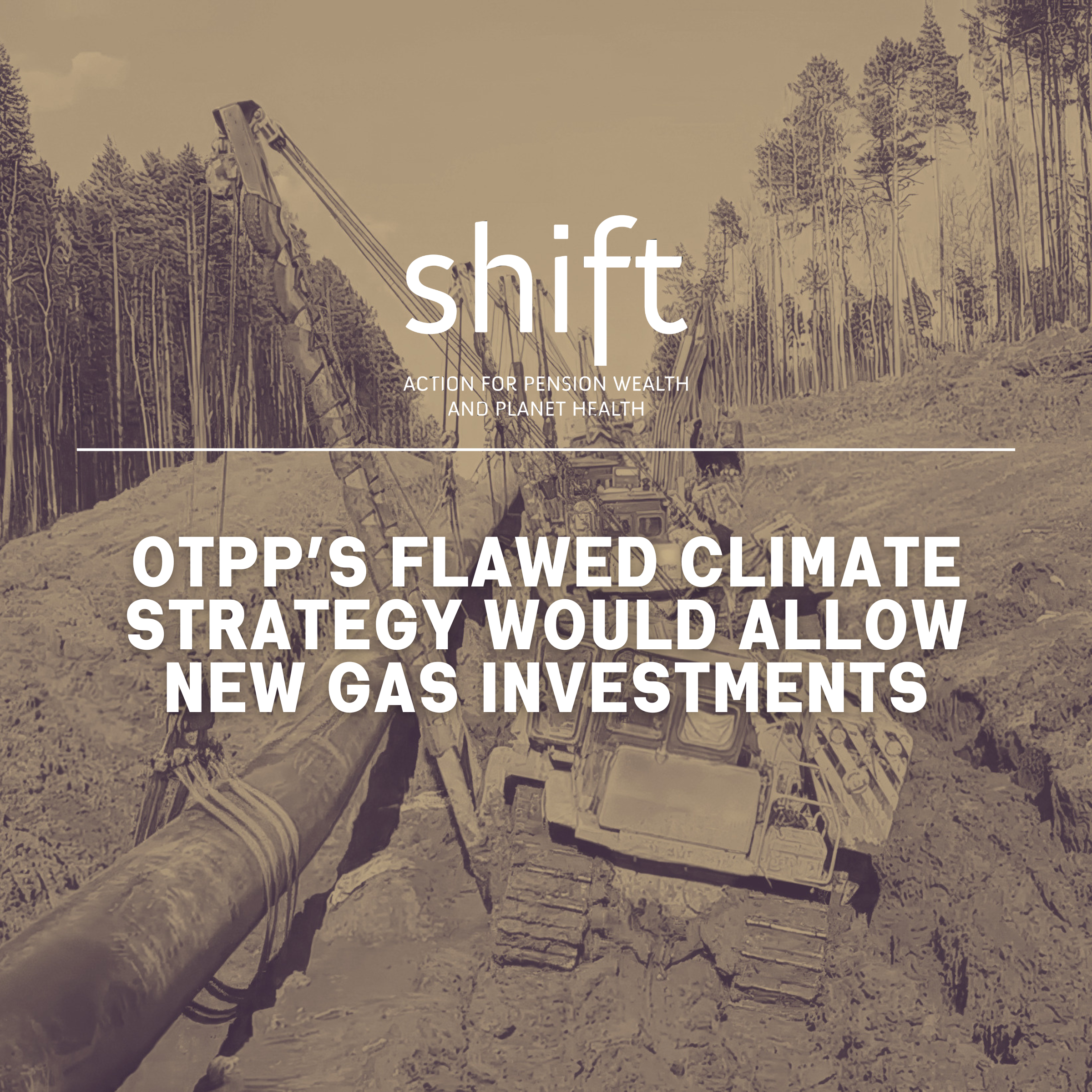 OTPP’s flawed climate strategy would allow new gas investments