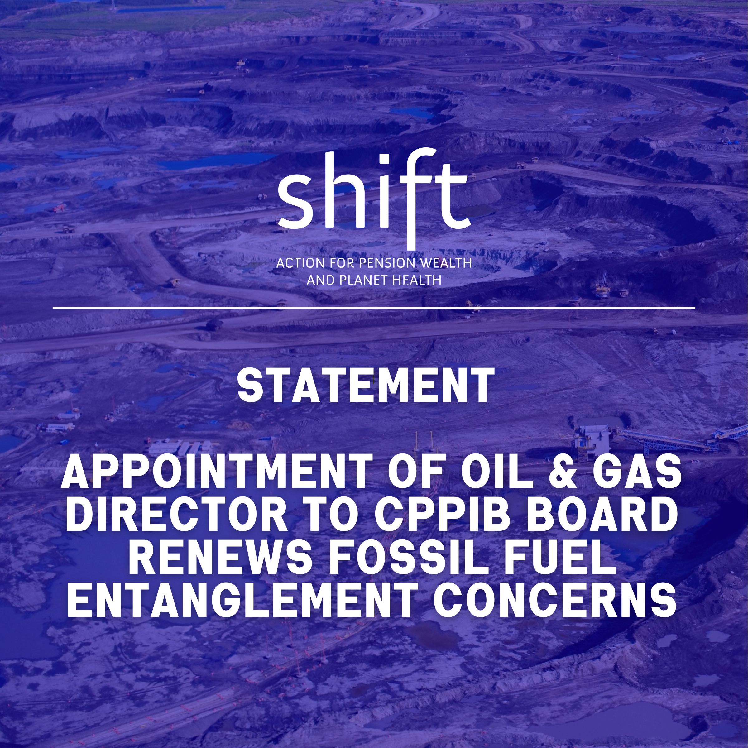 Statement: Appointment of oil and gas company director to CPPIB board renews fossil fuel entanglement concerns amid climate-risk litigation&nbsp;