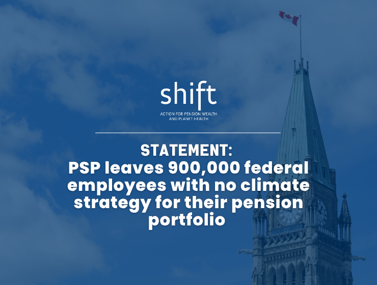 Statement: PSP leaves 900,000 federal employees with no climate strategy for their pension portfolio&nbsp;