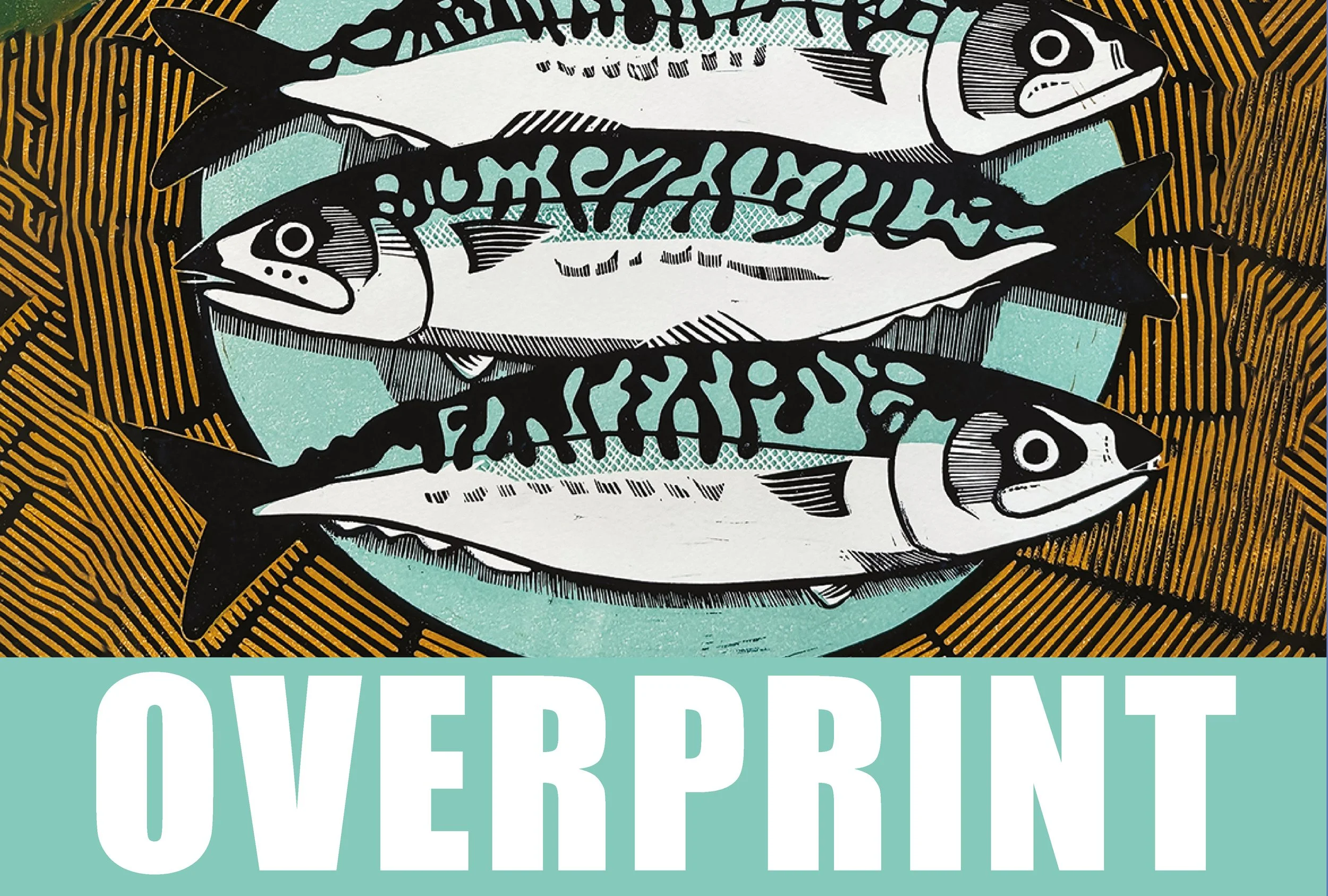 Overprint A vibrant exhibition of Printmaking &amp; Illustration