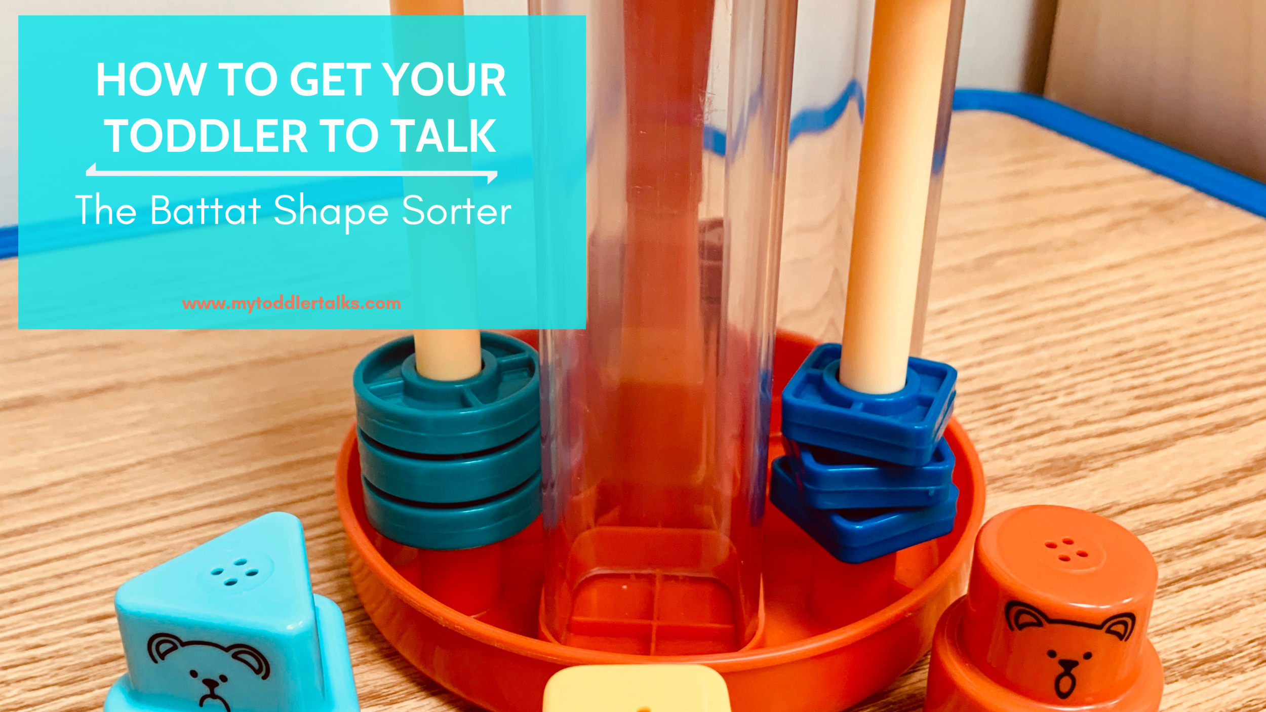 Toys to Motivate Interaction and First Words: The Battat Shape Sorter