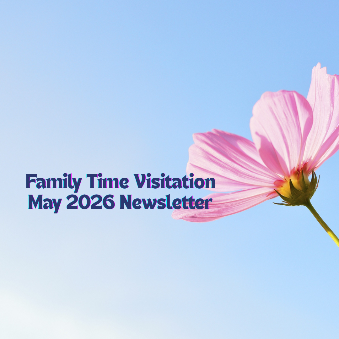 Family Time Visitation May 2026 Newsletter - Mental Health Awareness Month