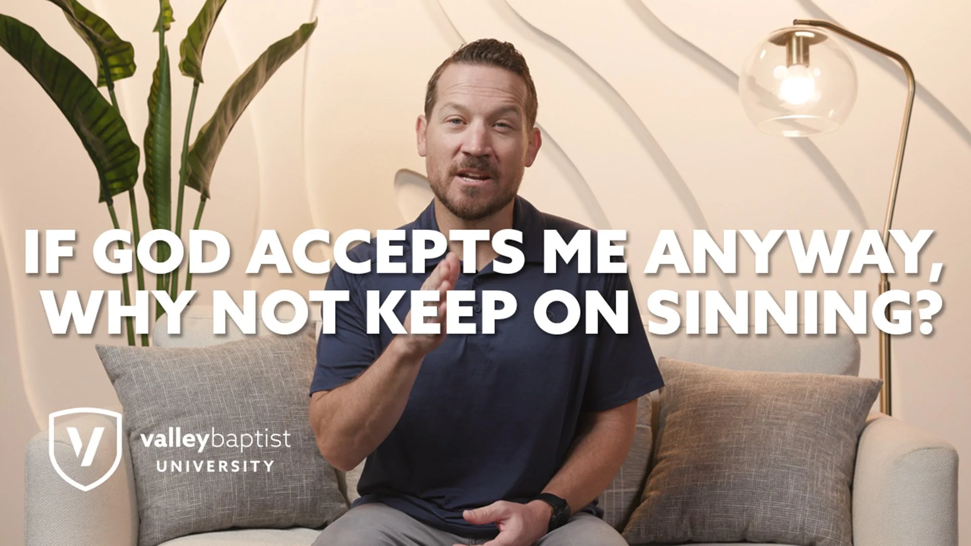 Episode 15: If God Accepts Me Anyway, Why Not Keep On Sinning?