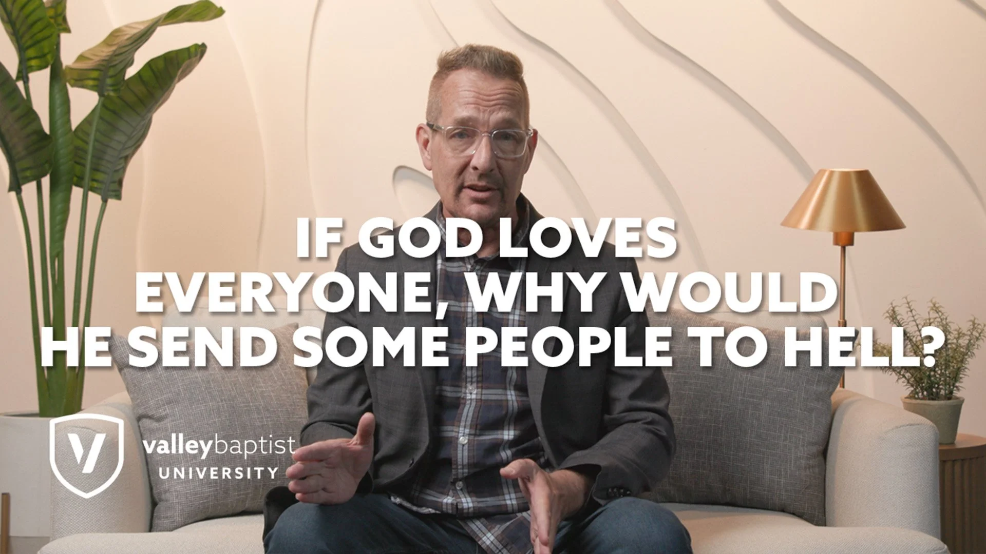 Episode 28: If God Loves Everyone, Why Would He Send Some People To Hell?