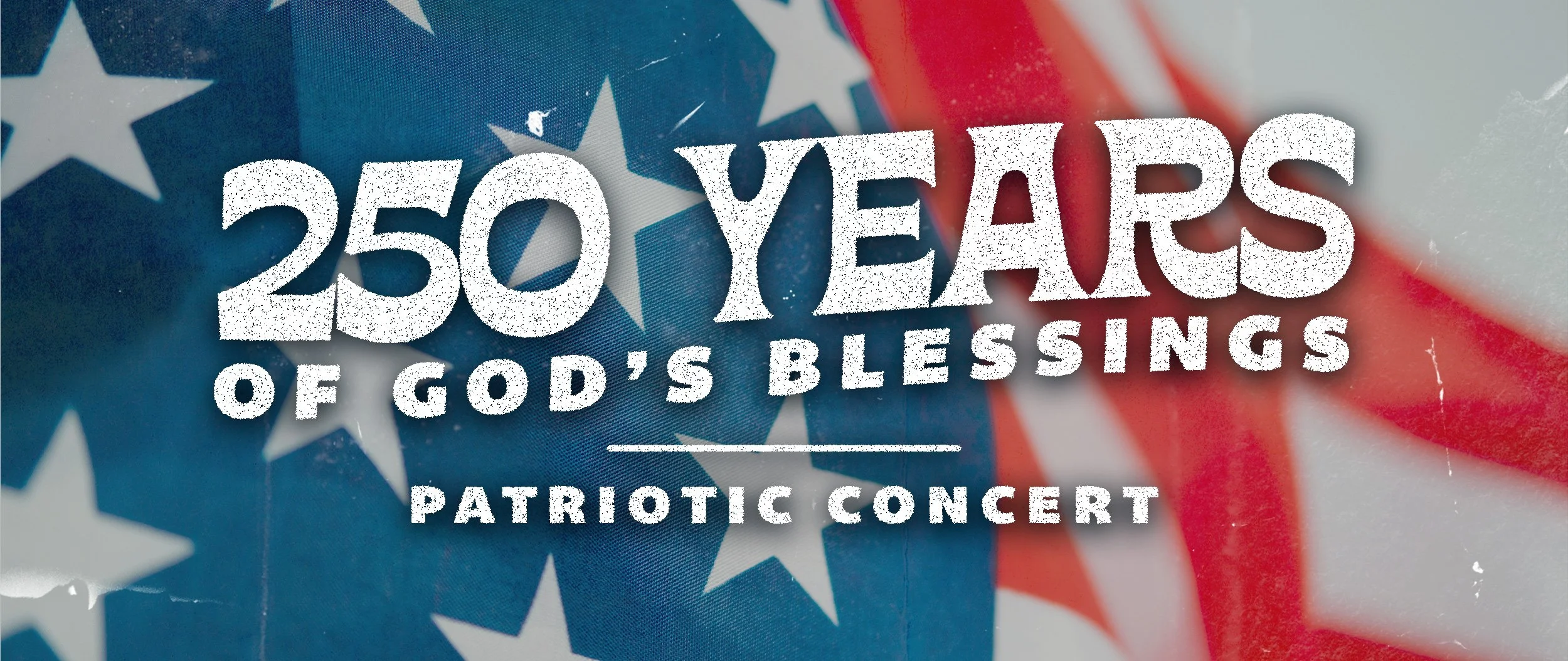 250 Years of God’s Blessings - Patriotic Concert