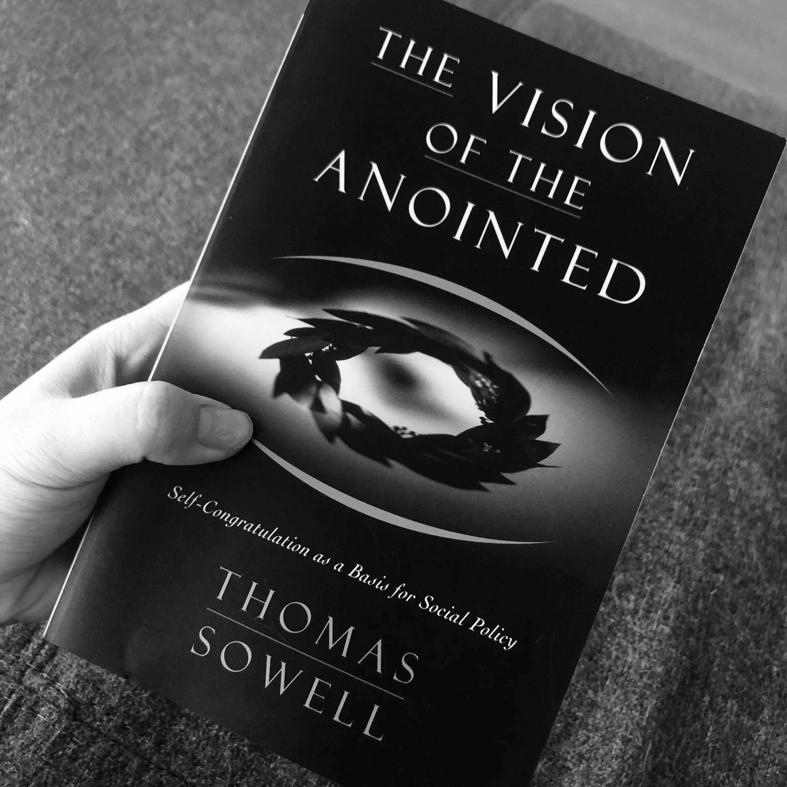 The Vision of the Anointed by Thomas Sowell