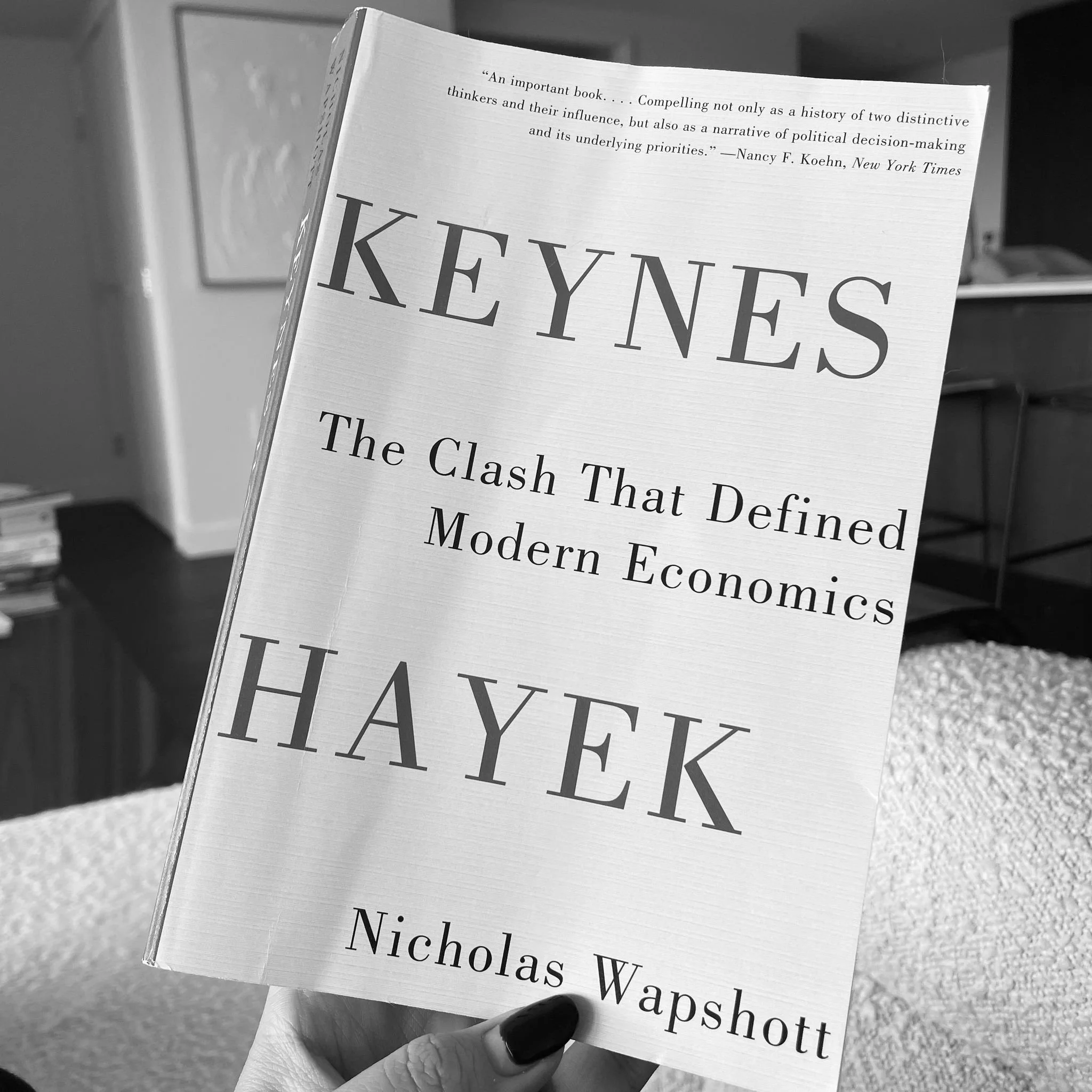 Keynes Hayek: The Clash That Defined Modern Economics by Nicholas Wapshott