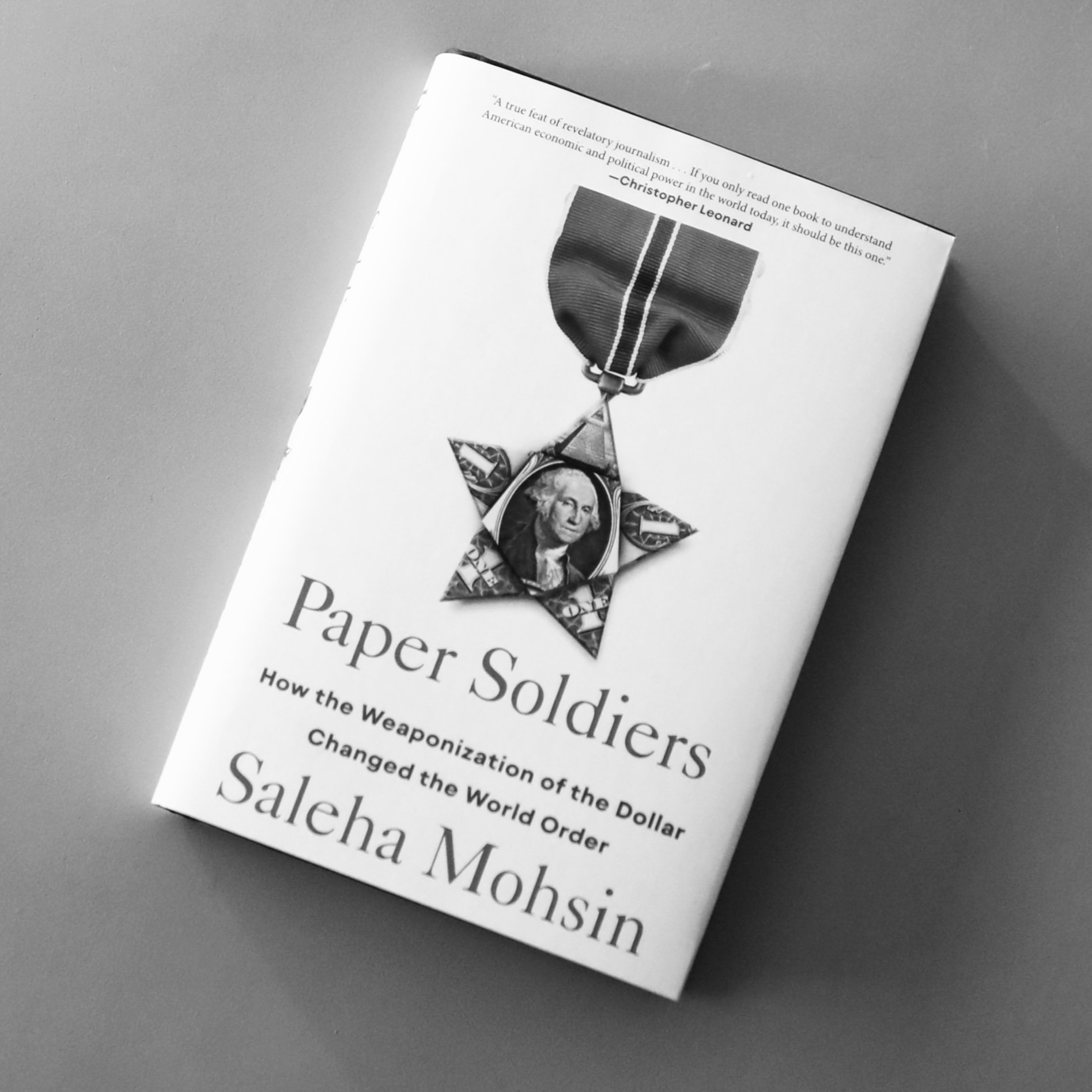 Paper Soldiers: How the Weaponization of the Dollar Changed the World Order by Saleha Mohsin