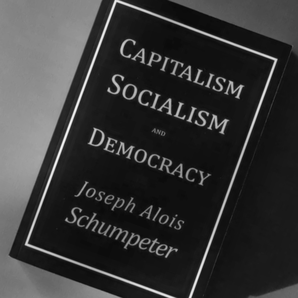 Capitalism, Socialism, and Democracy by Joseph Alois Schumpeter