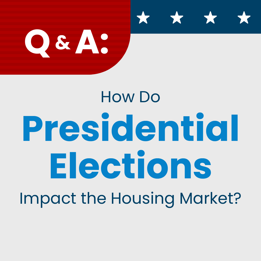 Q&A: How Do Presidential Elections Impact the Housing Market