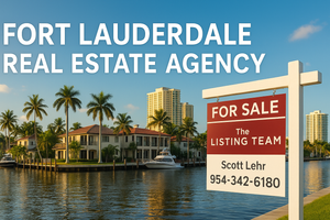 Why Choosing the Right Fort Lauderdale Real Estate Agency Matters More Than Ever (2025 Update)