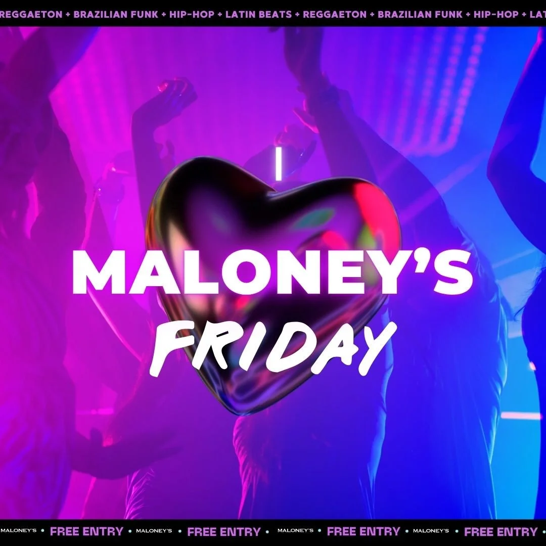 I Love Maloney's Fridays! 💜 
