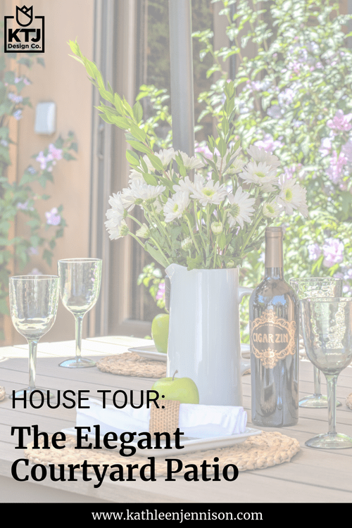 House Tour The Elegant Courtyard Patio Ktj Design Co