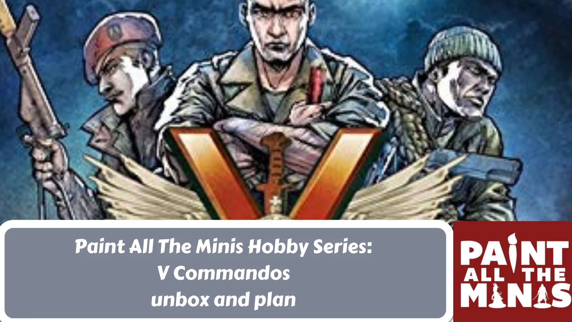 V Commandos Unboxing