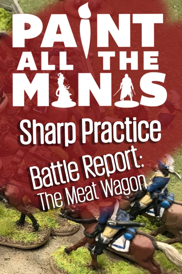 Sharp Practice battle report:  The Meat Wagon