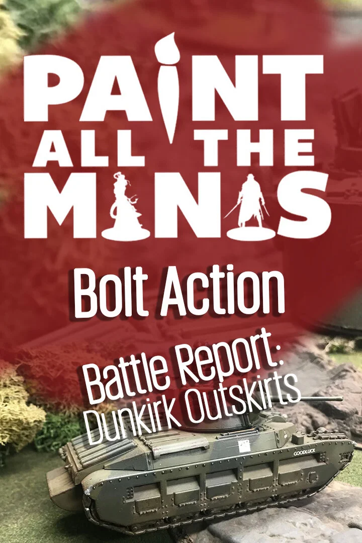 Bolt Action Battle Report - Dunkirk Outskirts