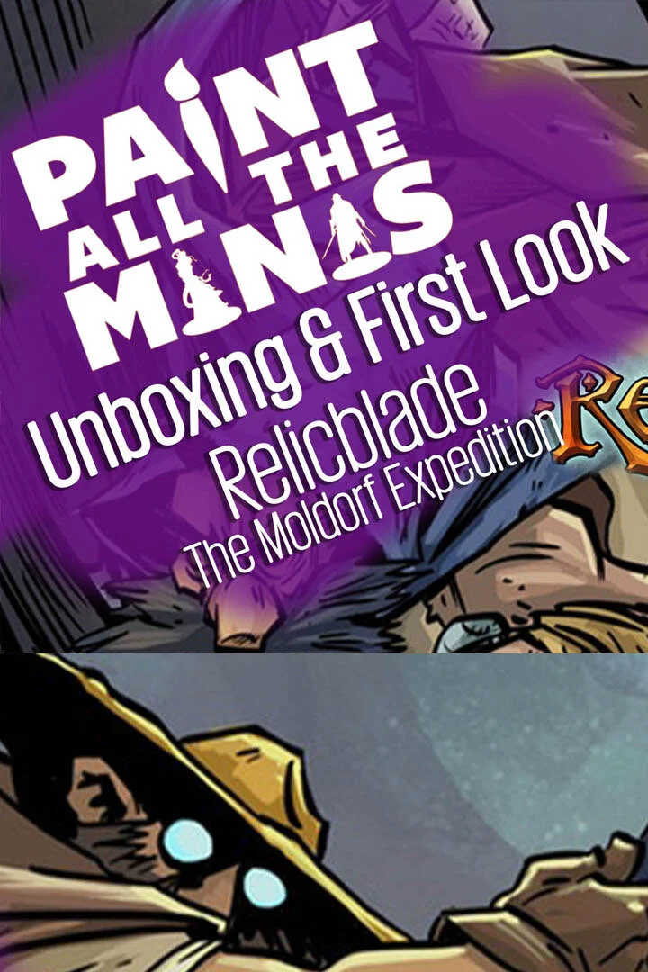 Relicblade: The Moldorf Expedition and Others... Unboxing & First Look