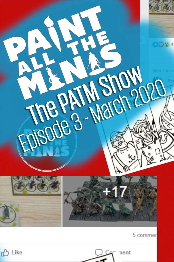The Paint All The Minis Show - March