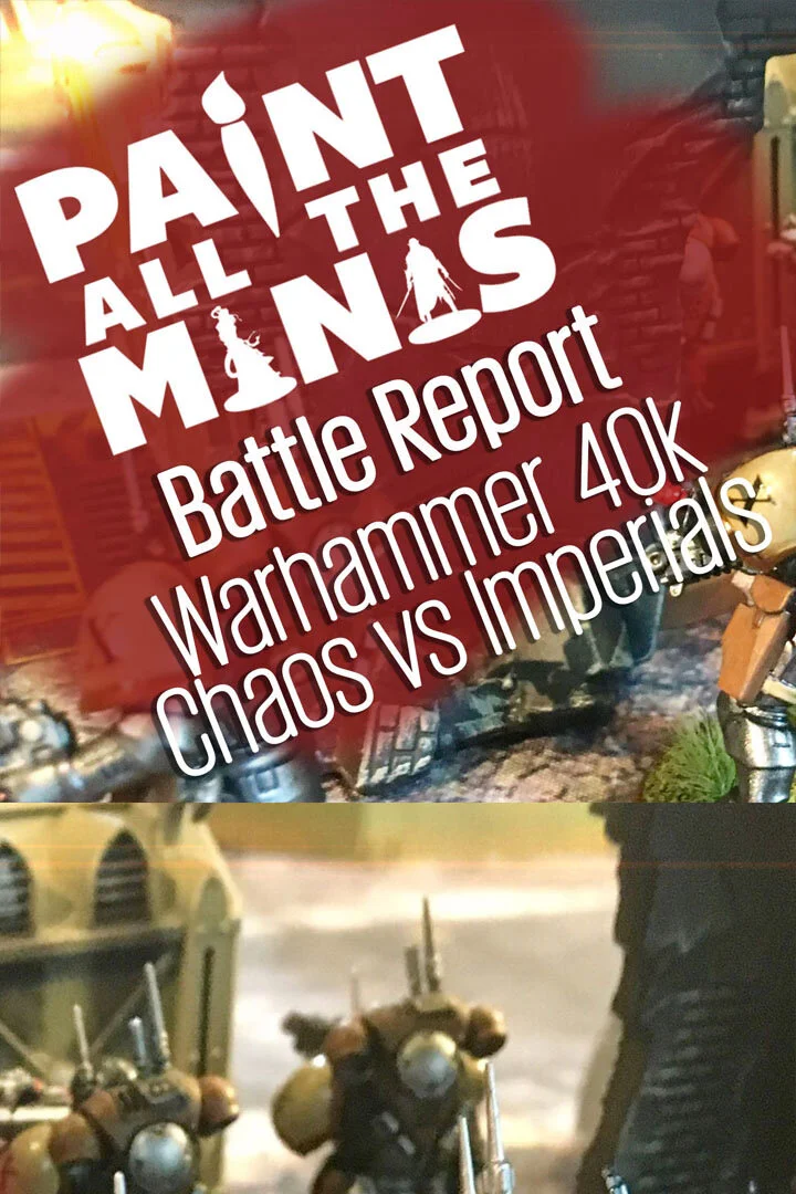 Warhammer 40k Battle Report: Chaos vs Imperials