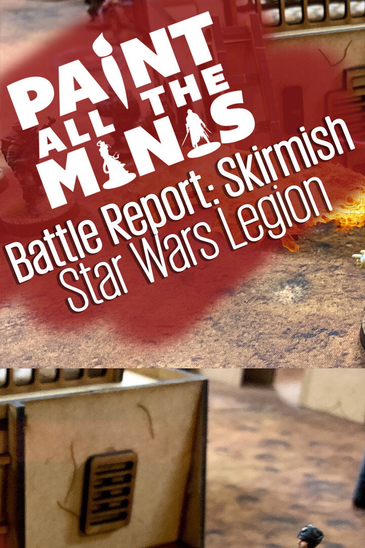 Star Wars Legion Battle Report: Skirmish