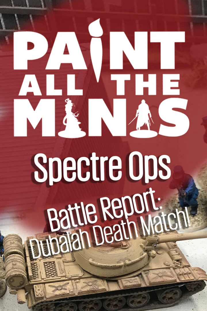 Spectre Ops Battle Report: Dubalah Death Match!