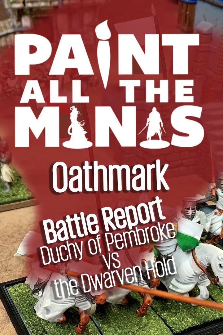 Oathmark Battle Report: Duchy of Pembroke vs the Dwarven Hold