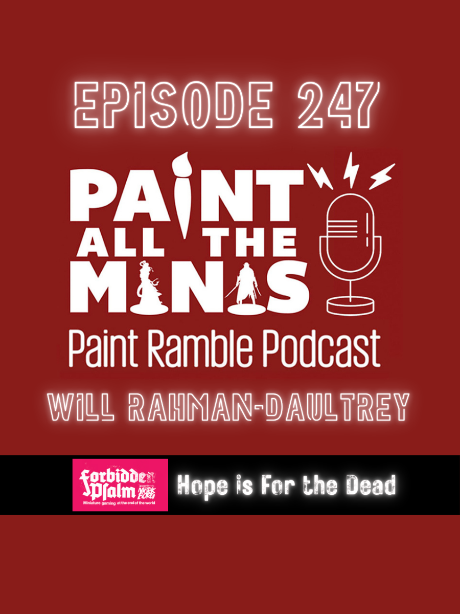 Episode 247: Will Rhaman-Daultrey (Hope is for the Dead & General Game Chat)