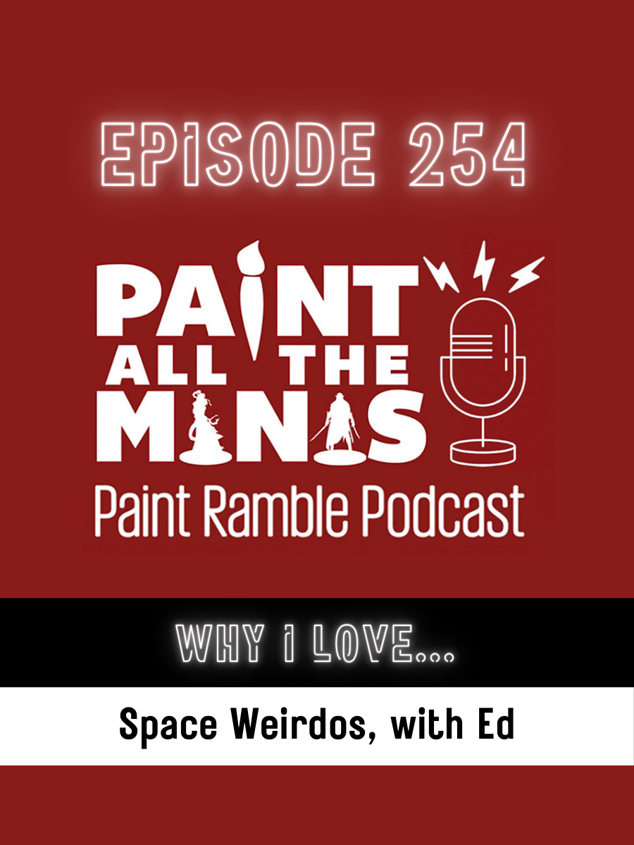 Episode 254: Why I Love Space Weirdos (With Ed)
