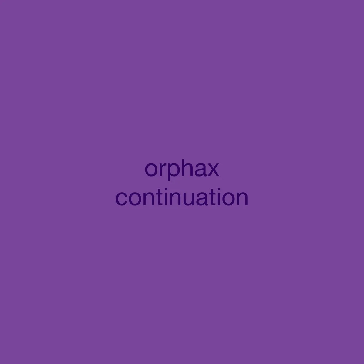 Orphax - Continuation