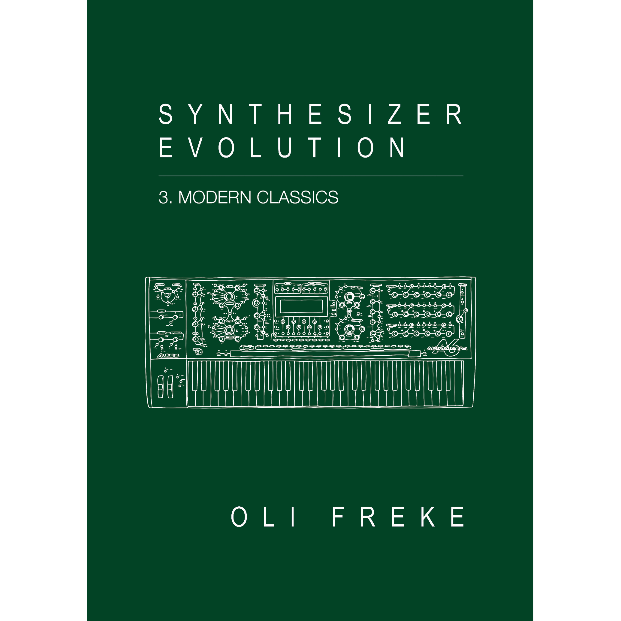 Oli Freke - Synthesizer Evolution - Modern Classics