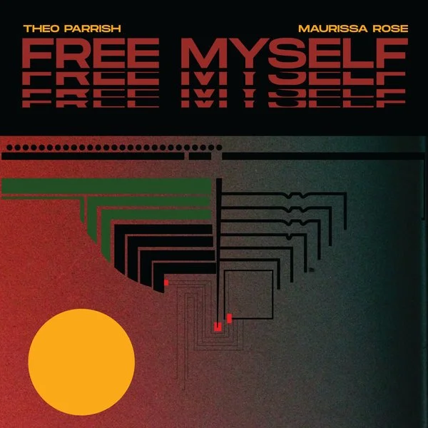Theo Parrish & Maurissa Rose - Free Myself / The Truth