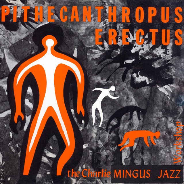 Charles Mingus Jazz Workshop - Pithecanthropus Erectus