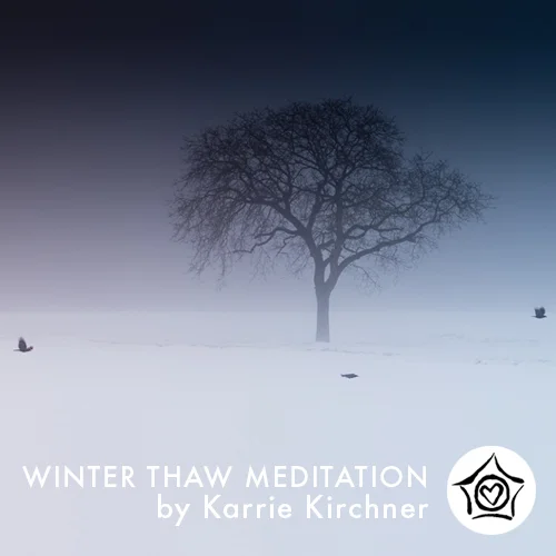 Winter Thaw Meditation