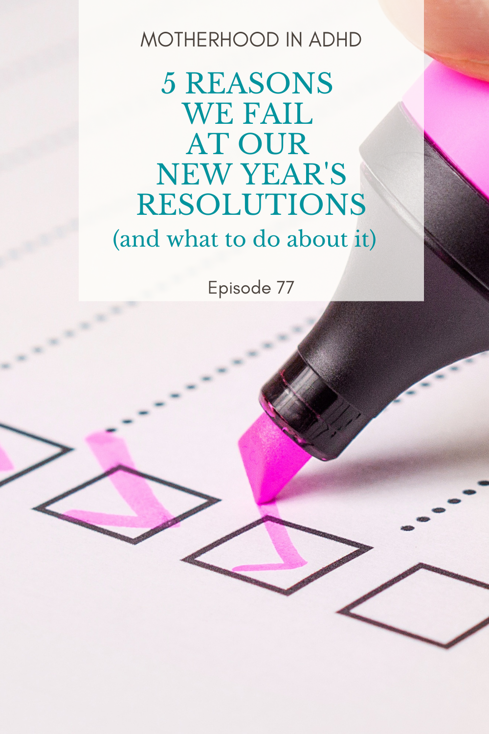 5 Reasons We Fail at our New Year's Resolutions (and what to do about it) #77