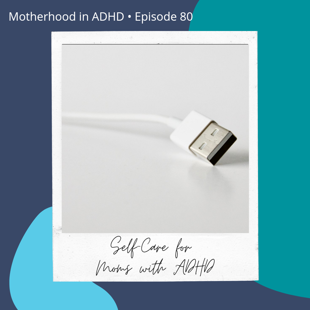  Self Care for Moms with ADHD #80