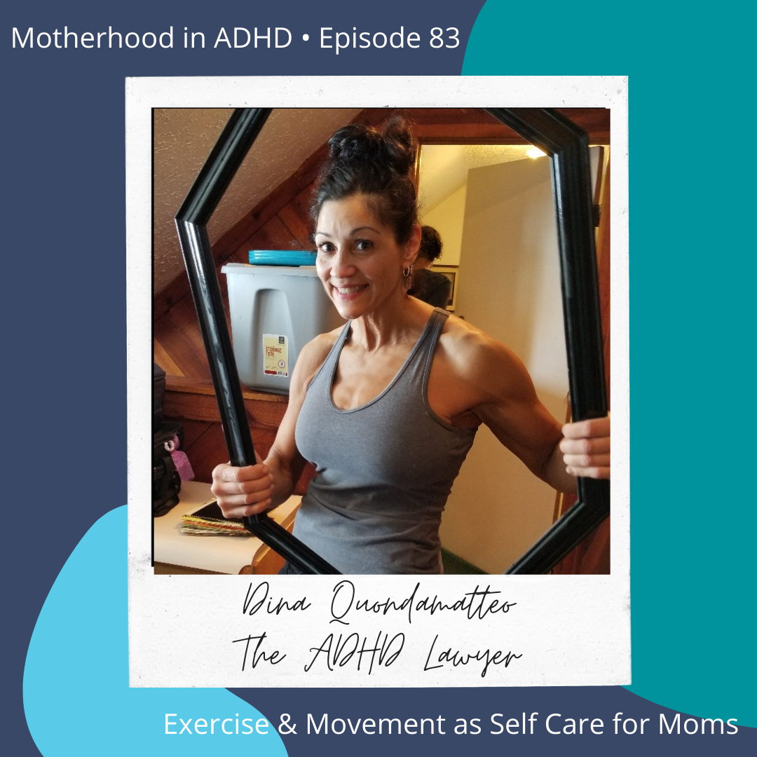  Exercise &amp; Rituals as Self Care for ADHD with Dina Quondamatteo, The ADHD Lawyer #83