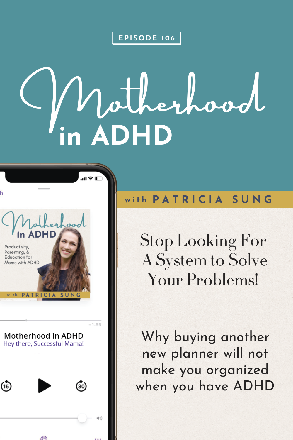 Stop Looking For A System to Solve Your Problems! Why Buying Another New Planner Will Not Make You Organized When You Have ADHD #106