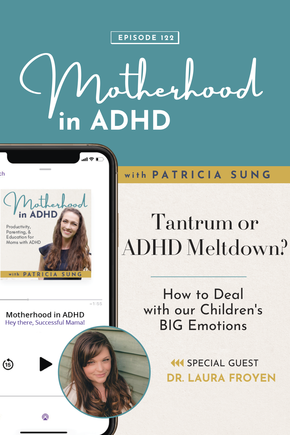 Tantrum or ADHD Meltdown? How to Deal with our Children's BIG Emotions with Dr. Laura Froyen #122
