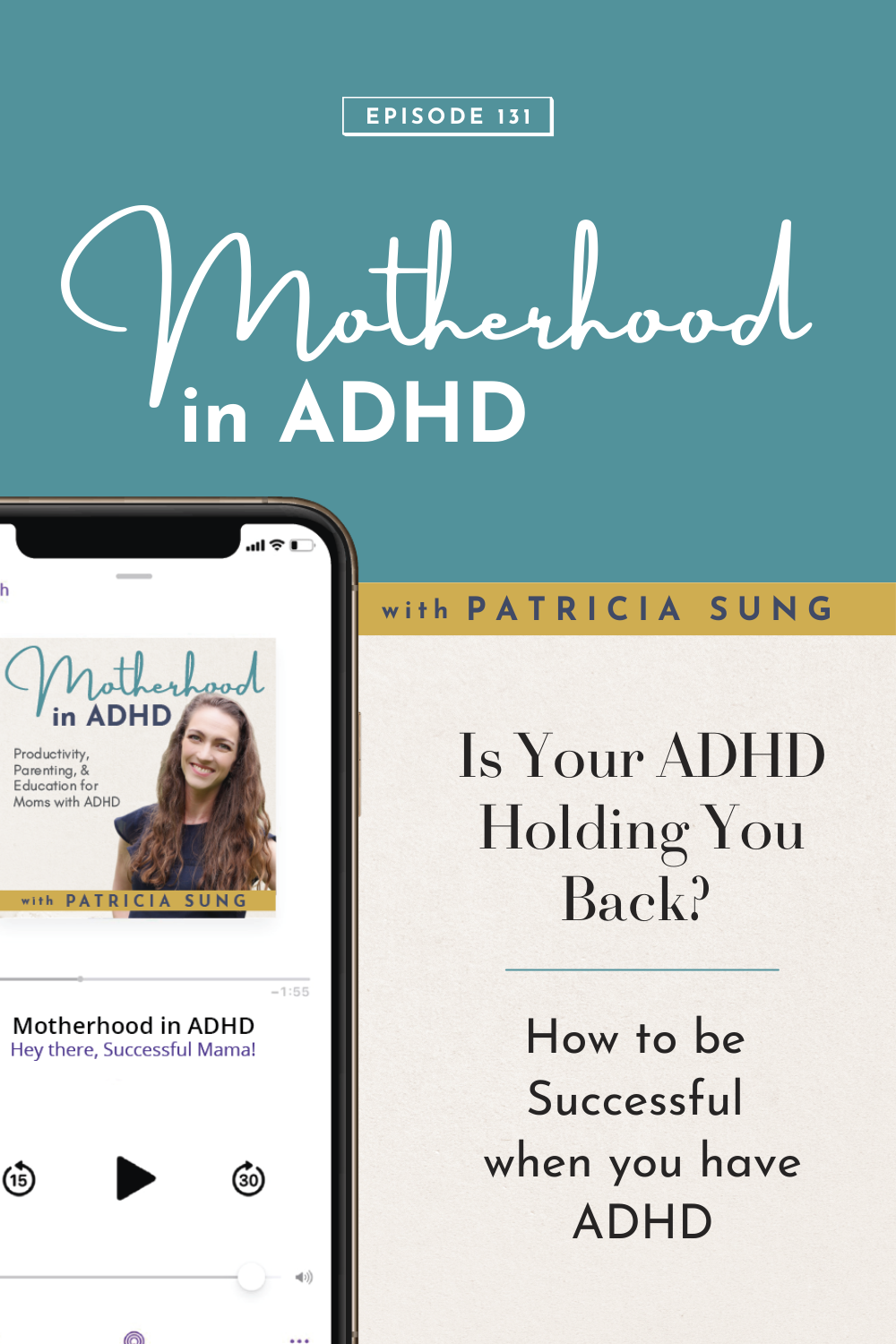 Is Your ADHD Holding You Back? How to be Successful when you have ADHD #131