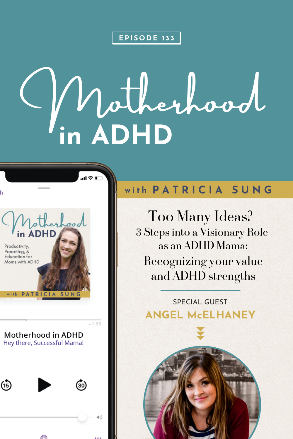 Too Many Ideas? 3 steps to Step into a Visionary Role as an ADHD Mama: Recognizing your value and ADHD strengths with Angel McElhaney #133