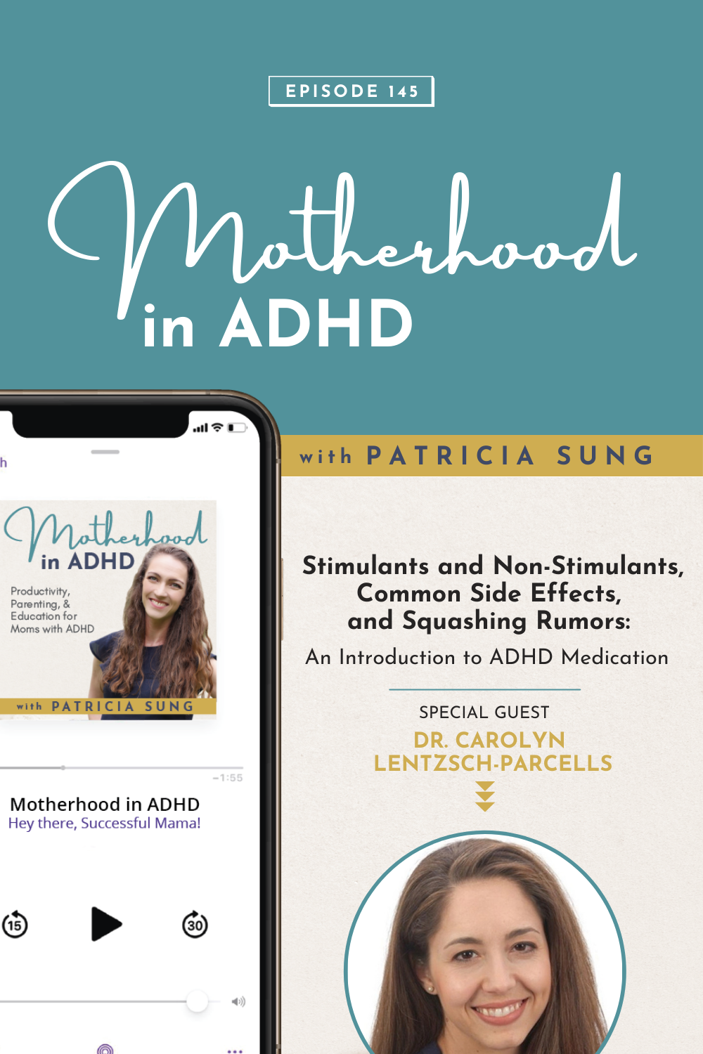 Stimulants and Non-Stimulants, Common Side Effects, and Squashing Rumors: An Introduction to ADHD Medication with Dr. Carolyn Lentzsch-Parcells #145