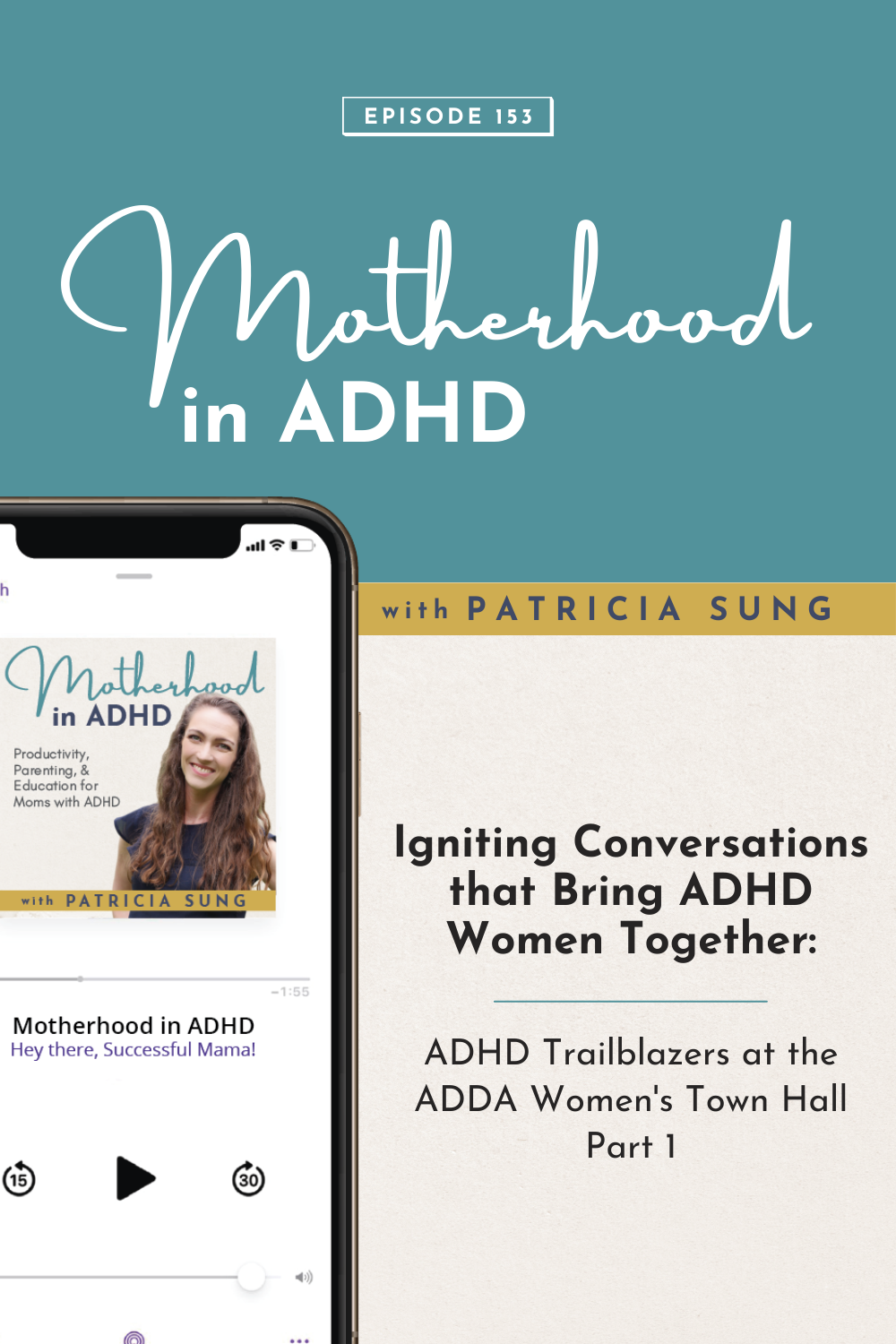 Igniting Conversations that Bring ADHD Women Together: ADHD Trailblazers at the ADDA Women's Town Hall July 2022 Part 1 #153 