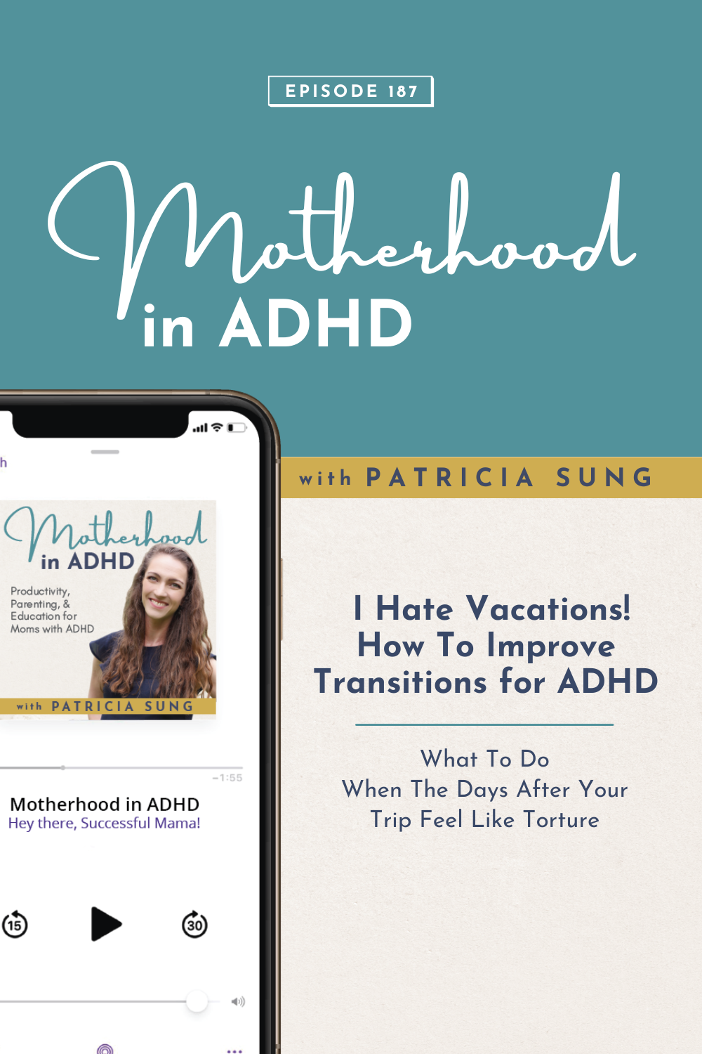 I Hate Vacations! How To Improve Transitions for ADHD: What To Do When The Days After Your Trip Feel Like Torture #187