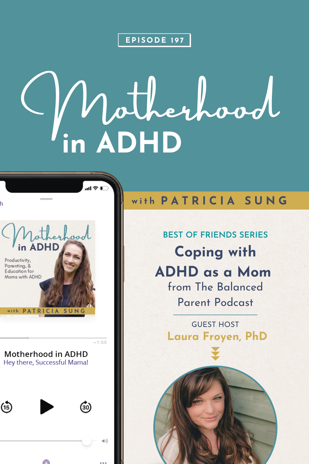  Coping with ADHD as a Mom from The Balanced Parent Podcast with Guest Host Laura Froyen, PhD - Best of Friends Series #197
