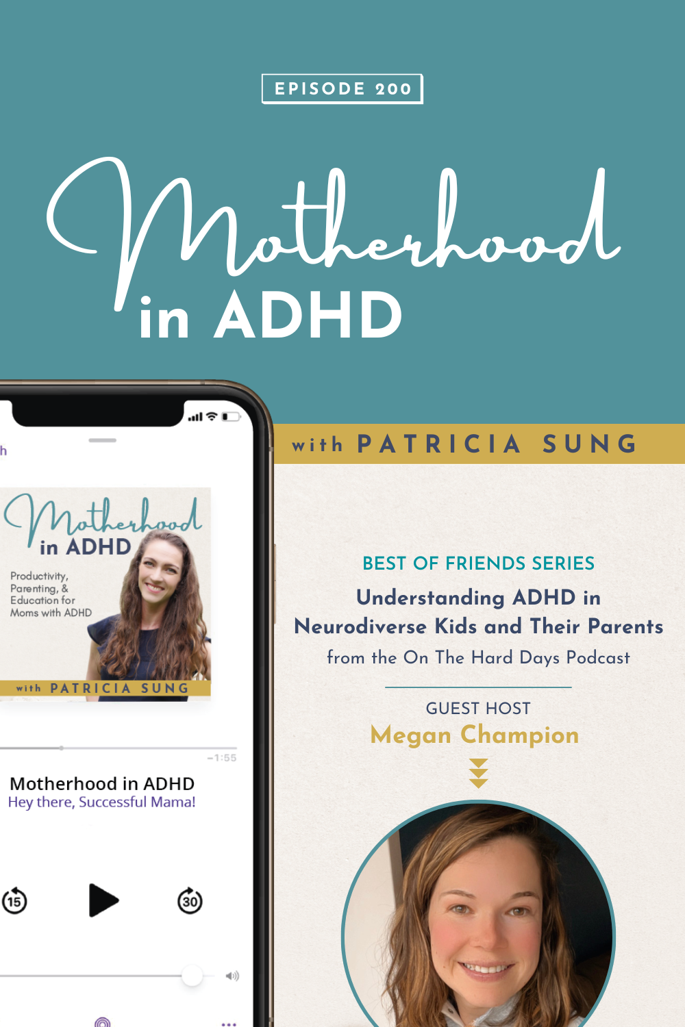 Understanding ADHD in Neurodiverse Kids and Their Parents from the On The Hard Days Podcast with Guest Host Megan Champion - Best of Friends Series #200