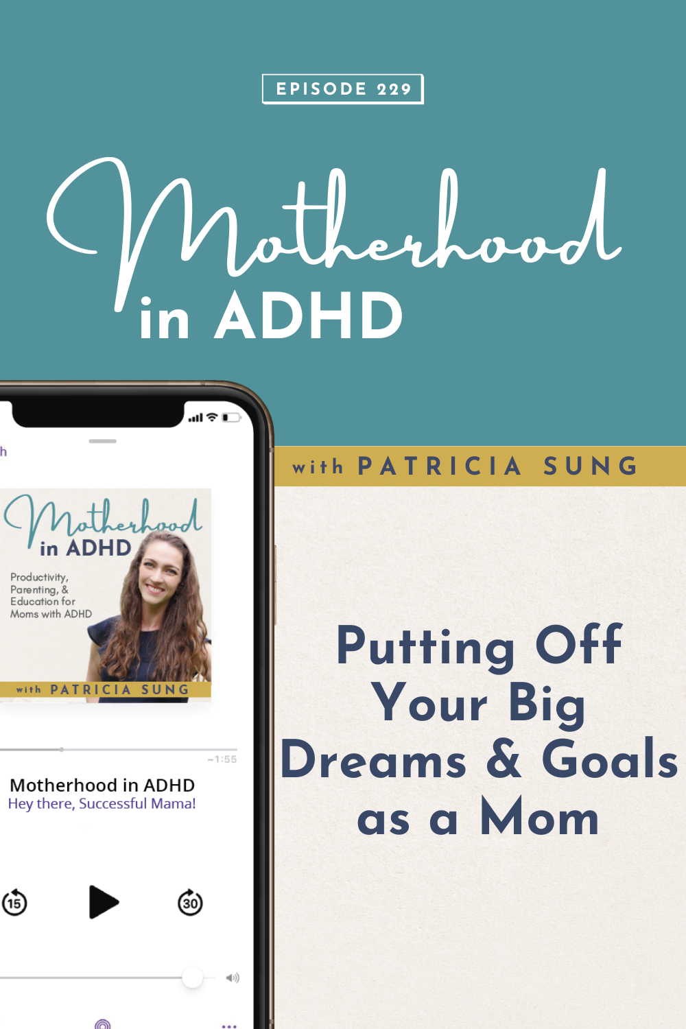 Putting Off Your Big Dreams &amp; Goals as a Mom #229 