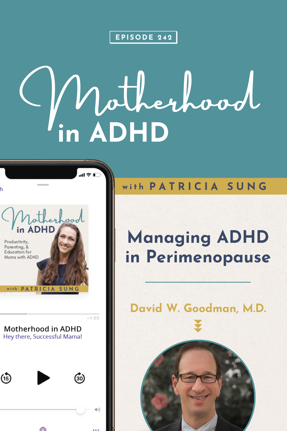   Managing ADHD in Perimenopause with David W. Goodman, M.D. #242 