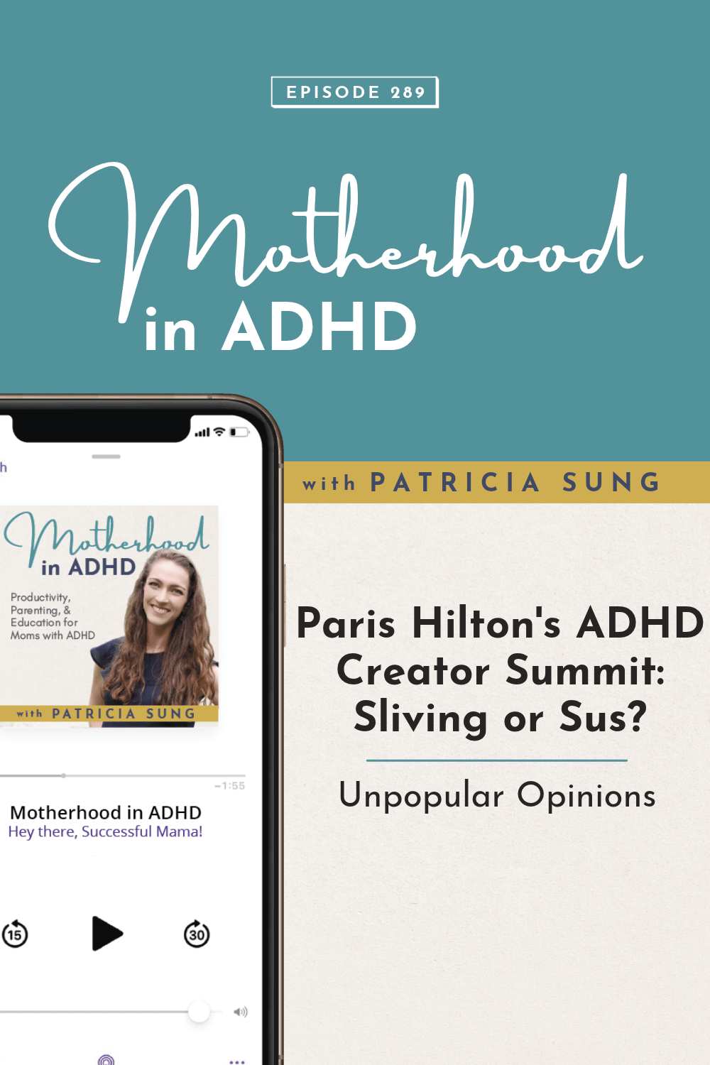 Podcast cover with smiling woman: Paris Hilton's ADHD Creator Summit: Sliving or Sus?: Unpopular Opinions